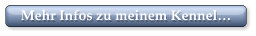 Mehr Infos zu meinem Kennel…